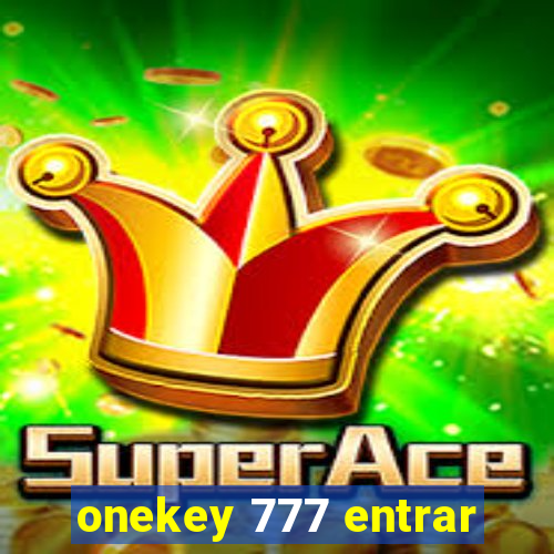 onekey 777 entrar